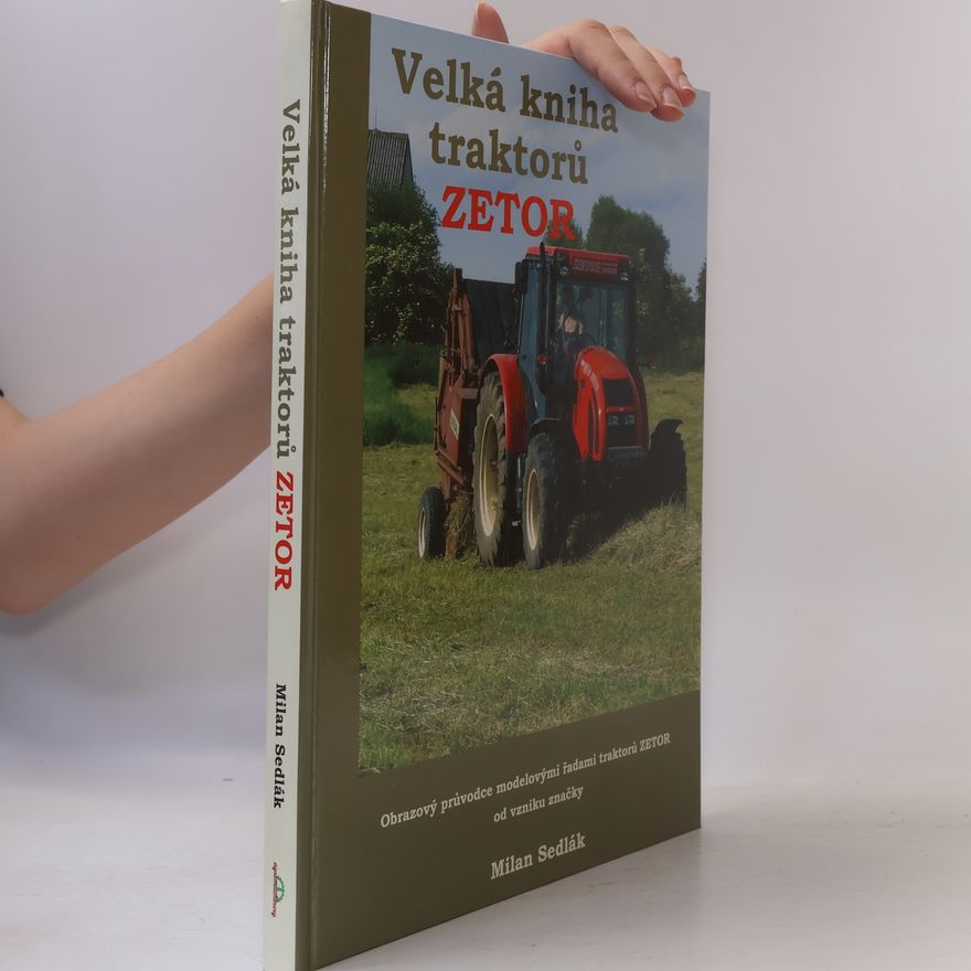 Milan Sedlák Velká kniha traktorů Zetor