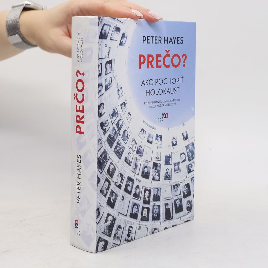 Peter Hayes Prečo? Ako pochopiť holokaust