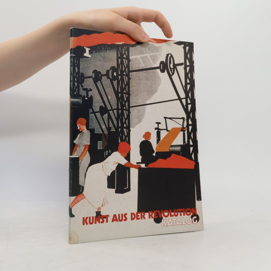 Kolektiv autorů Kunst aus der Revolution. Katalog