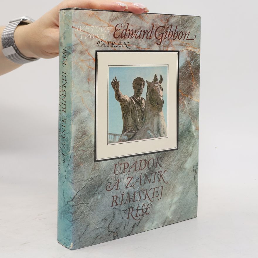 Edward Gibbon Úpadok a zánik Rímskej ríše