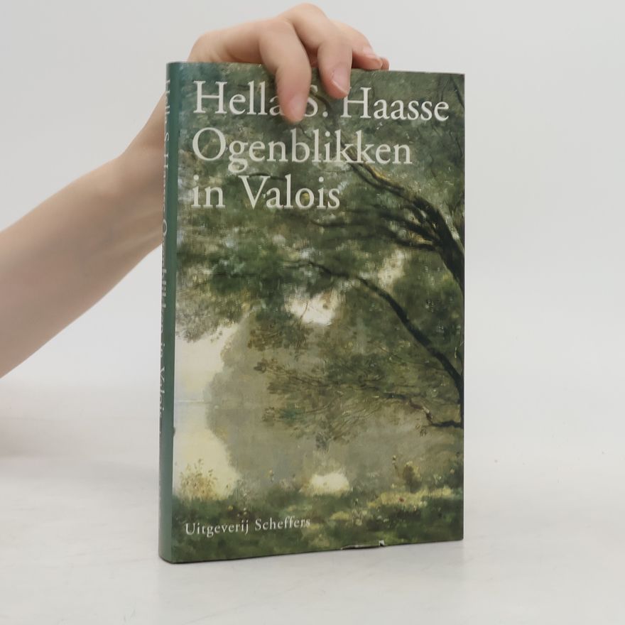 Hella Serafia Haasse Ogenblikken in Valois