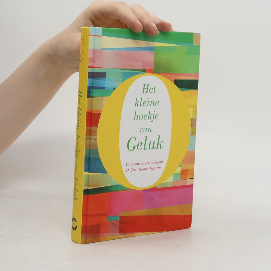 De redactie van O, The Oprah Magazine Het kleine boekje van Geluk - druk 1