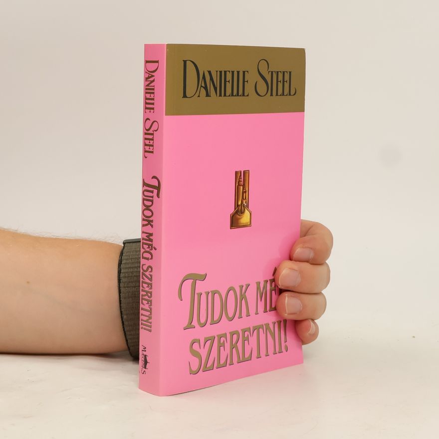 Danielle Steel Tudok még szeretni!