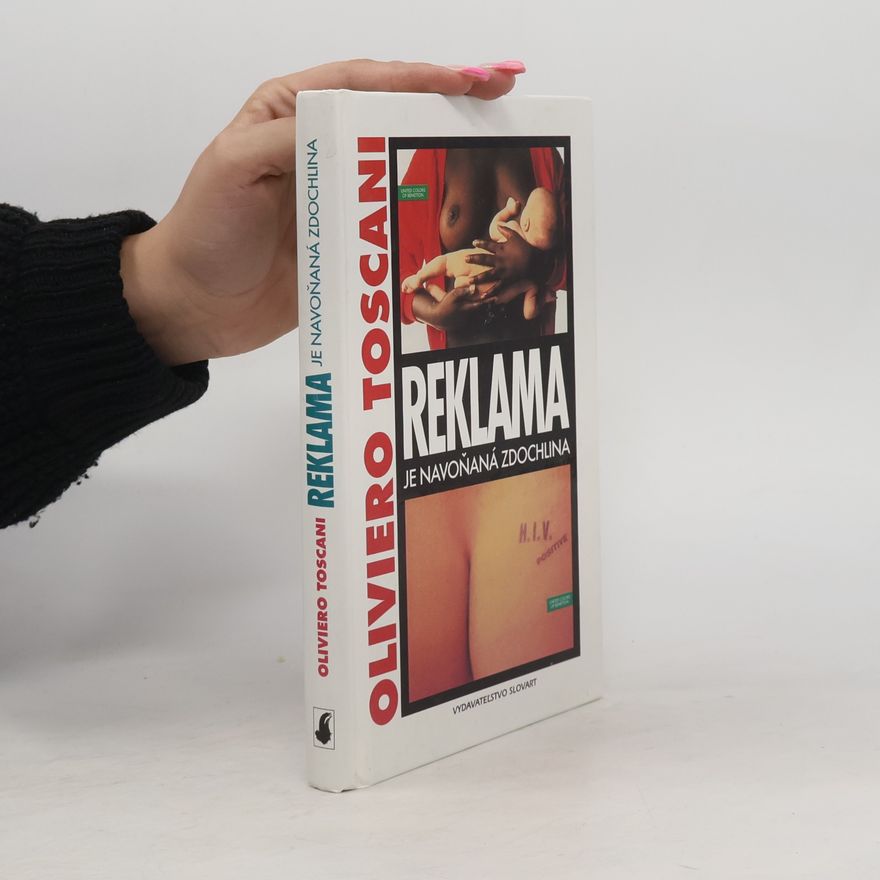 Oliviero Toscani Reklama je navoňaná zdochlina