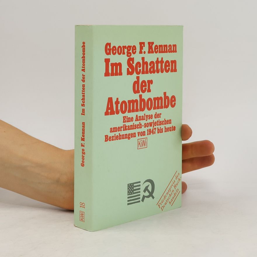 George Frost Kennan Im Schatten der Atombombe