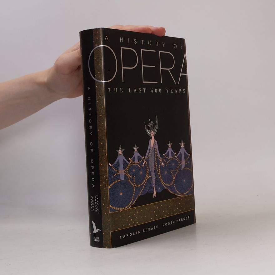 Carolyn Abbate A History of Opera