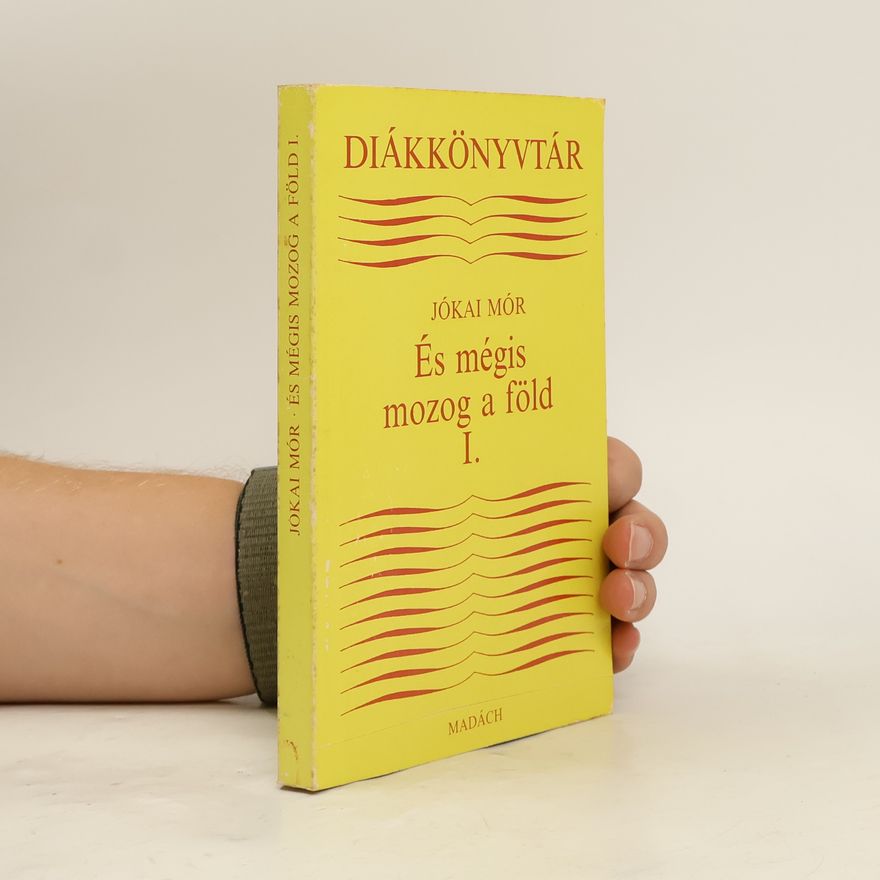 Jókai Mór És mégis mozog a föld I