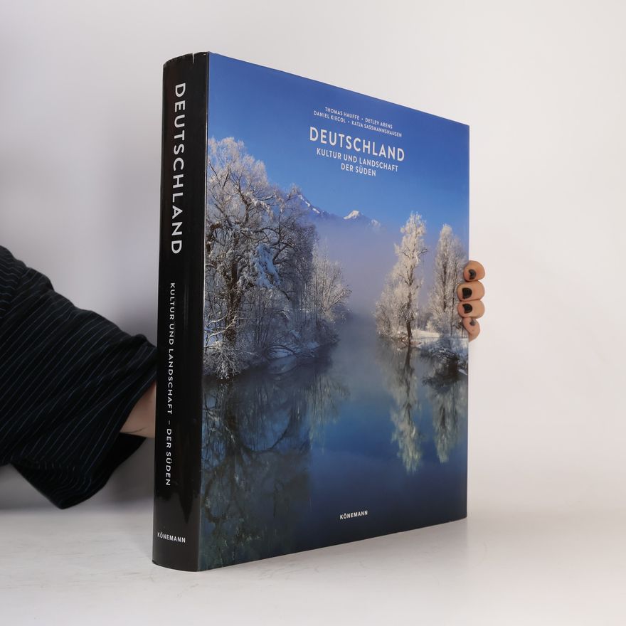 Detlev Arens Deutschland. Kultur und Landschaft - Der Süden