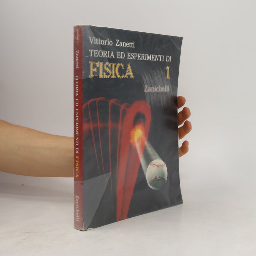Vittorio Zanetti Teoria ed esperimenti di fisica. Per le Scuole superiori