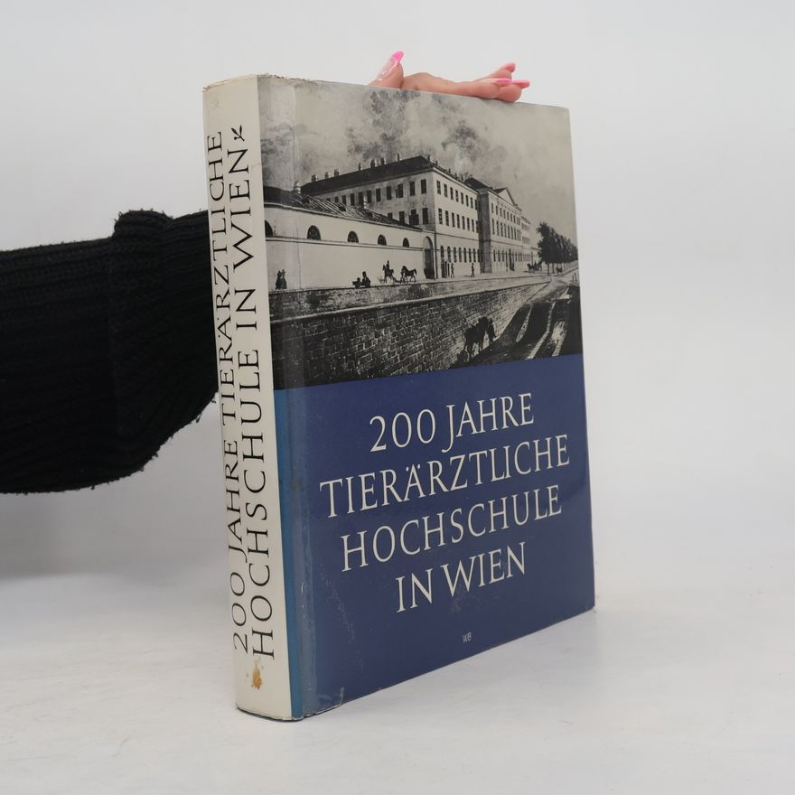 Various authors 200 Jahre Tierärztliche Hochschule in Wien