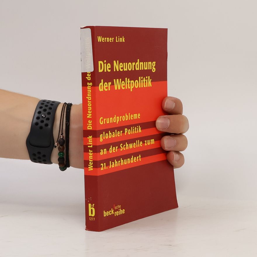 Werner Link Beck'sche Reihe - 1277: Die Neuordnung der Weltpolitik