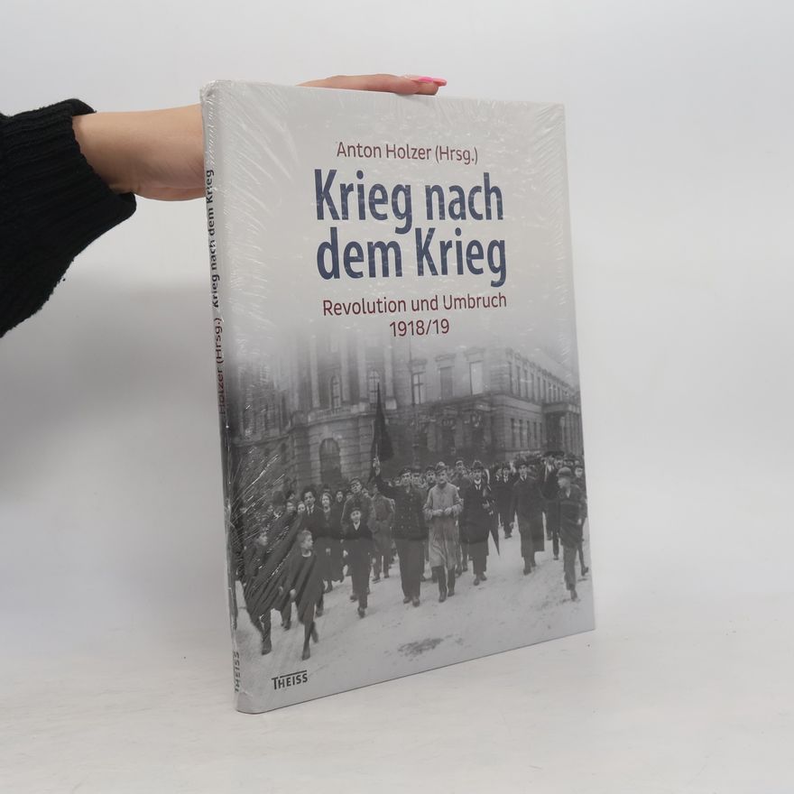 Anton Holzer Krieg nach dem Krieg