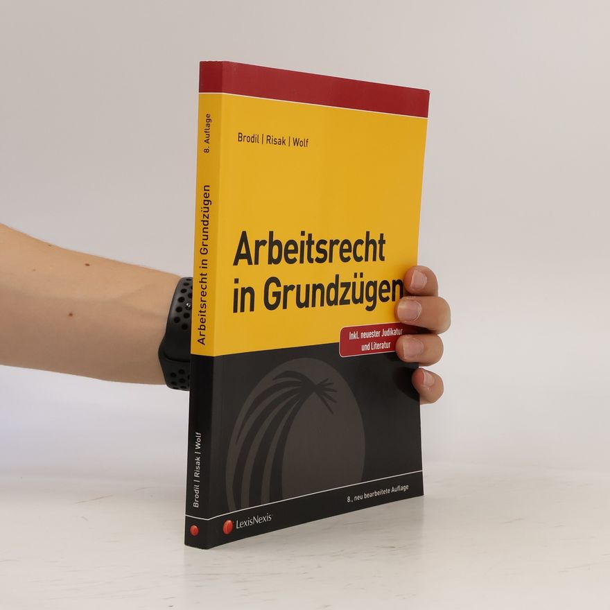 Wolfgang Brodil Arbeitsrecht in Grundzügen
