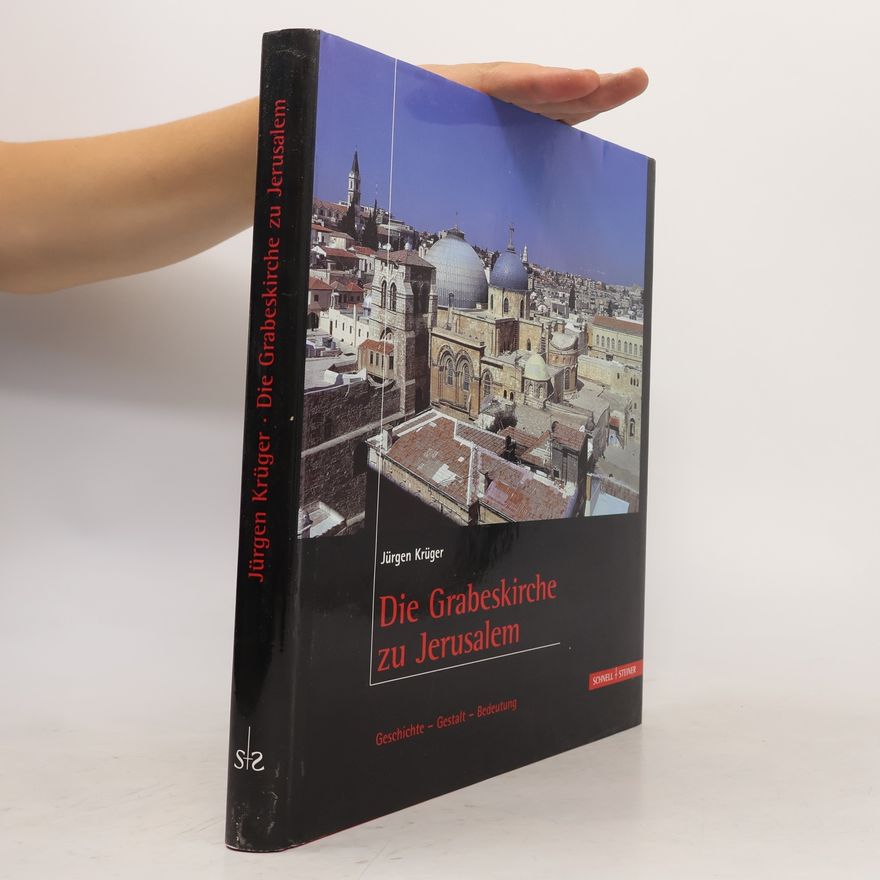 Jürgen Krüger Die Grabeskirche zu Jerusalem