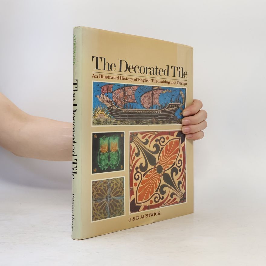 J. Austwick The Decorated Tile
