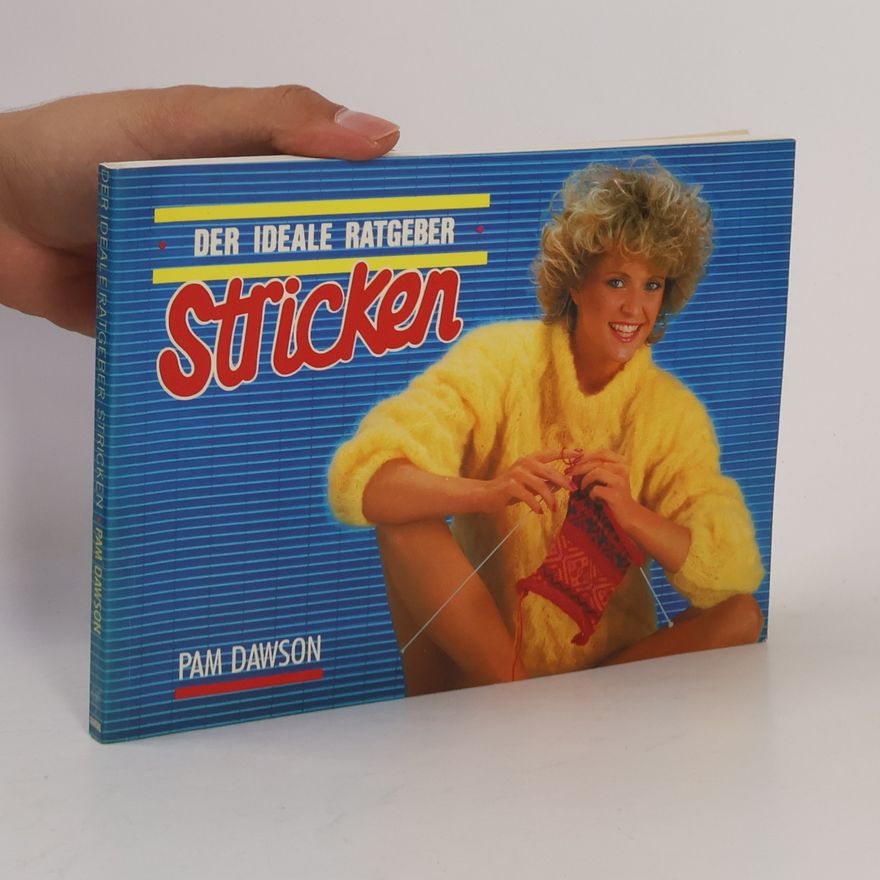 Pam Dawson Der ideale Ratgeber - Stricken