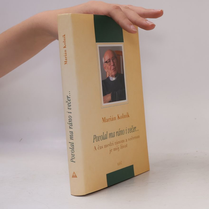 Marián Kolník Povolal ma ráno i večer...