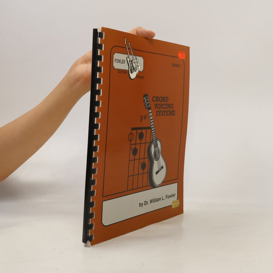 Dr. William L. Fowler Fowler Guitar Series - 1: Chord Voicing Systems