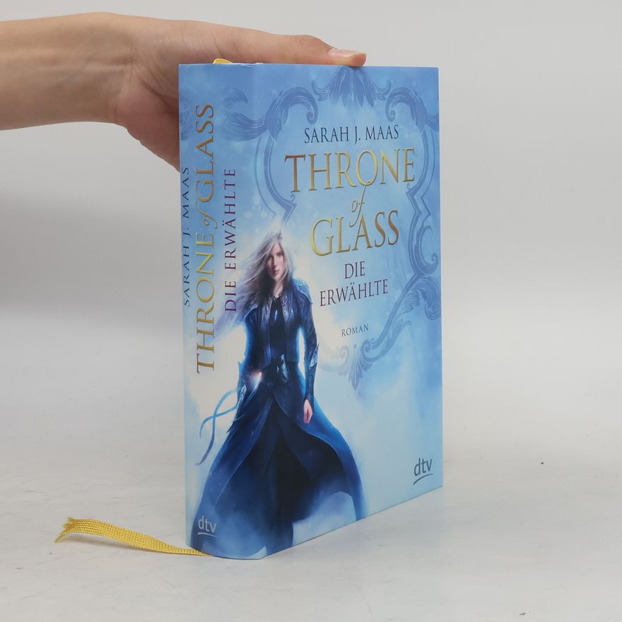 Sarah J. Maas Throne of Glass - die Erwählte
