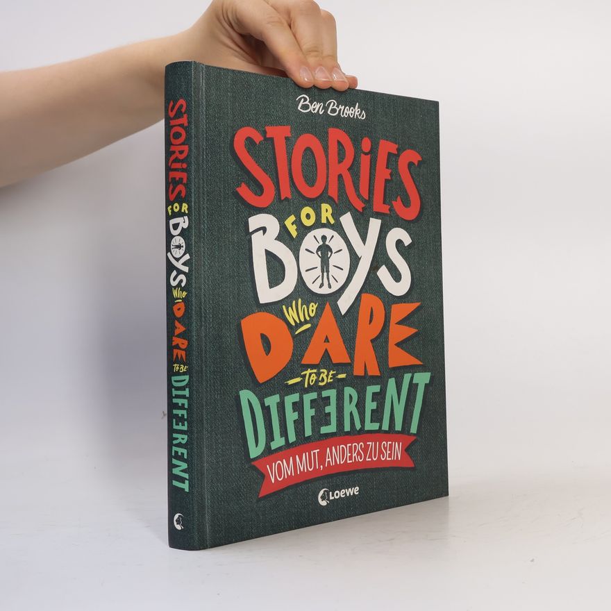 Ben Brooks Stories for Boys Who Dare to be Different - Vom Mut, anders zu sein