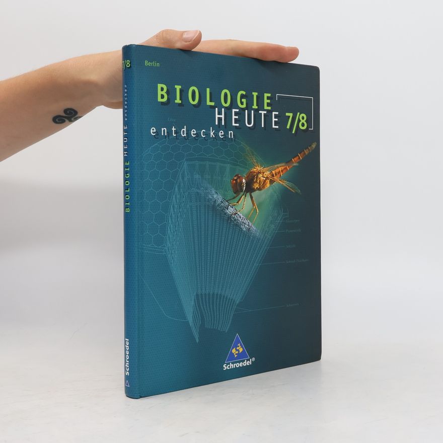 Christian Wendel Biologie heute entdecken 7 / 8. Schülerband. Berlin