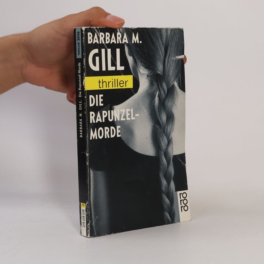 Barbara M. Gill Die Rapunzel-Morde