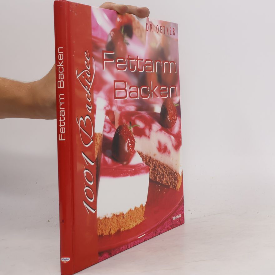 Autorenkollektiv Fettarm Backen. 1001 Backidee
