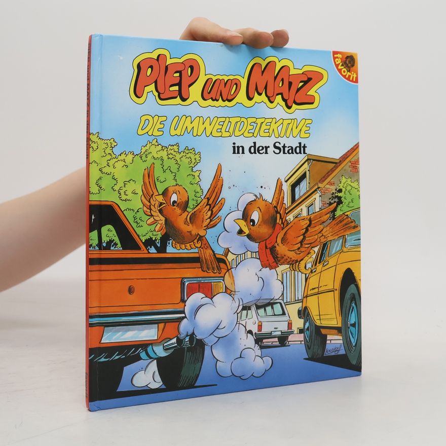 Autorenkollektiv Piep und Matz - Die Umweltdetektive in der Stadt