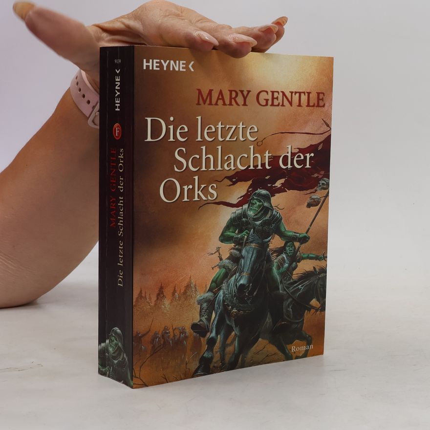 Mary Gentle Die letzte Schlacht der Orks