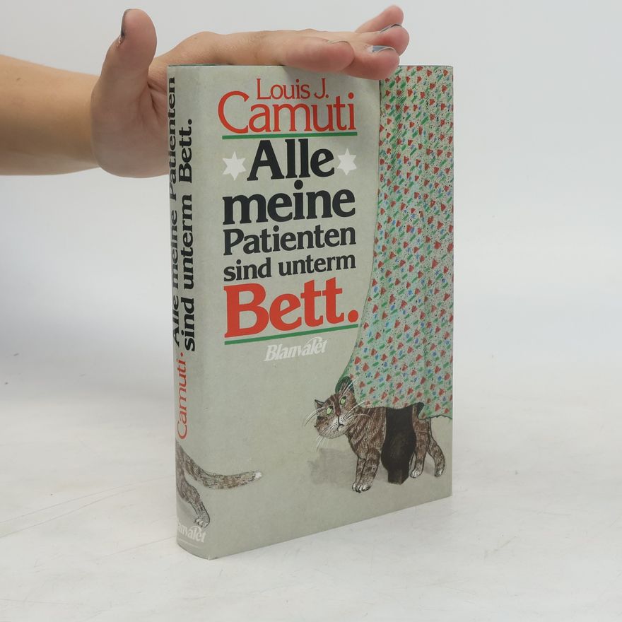 Louis J. Camuti Alle meine Patienten sind unterm Bett