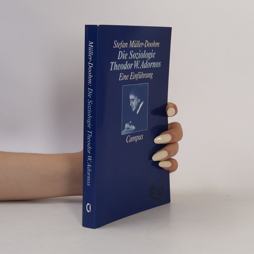 Stefan Müller-Doohm Die Soziologie Theodor W. Adornos