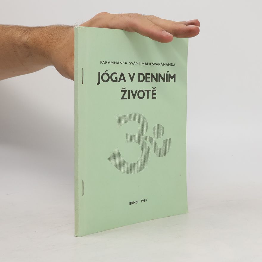 Swami Maheshwarananda Jóga v denním životě I.