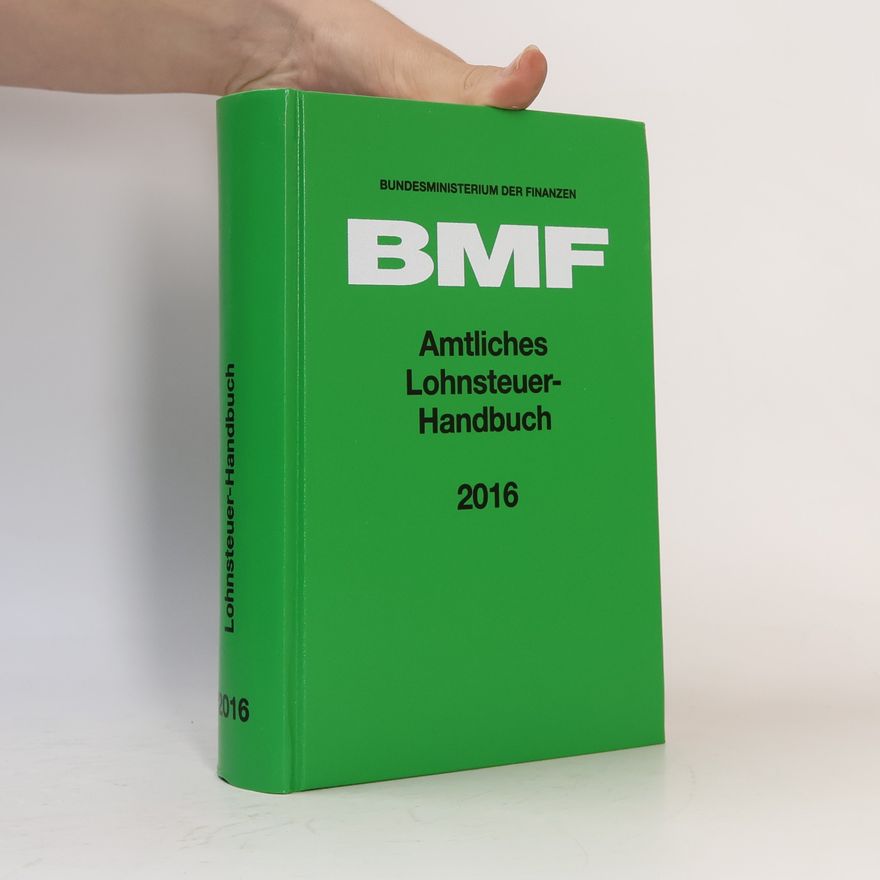 Bundesministerium der Finanzen Bundesministerium der Finanzen (BMF) Amtliches Lohnsteuer-Handbuch 2016