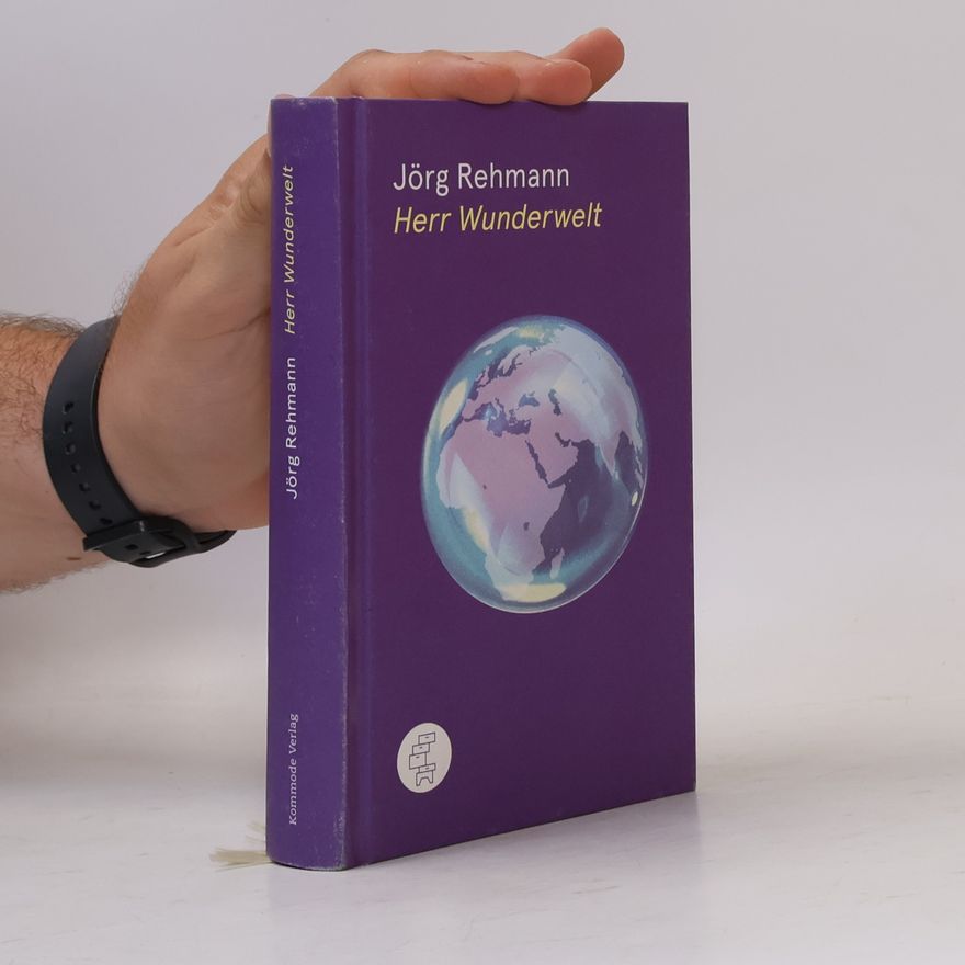 Jörg Rehmann Herr Wunderwelt