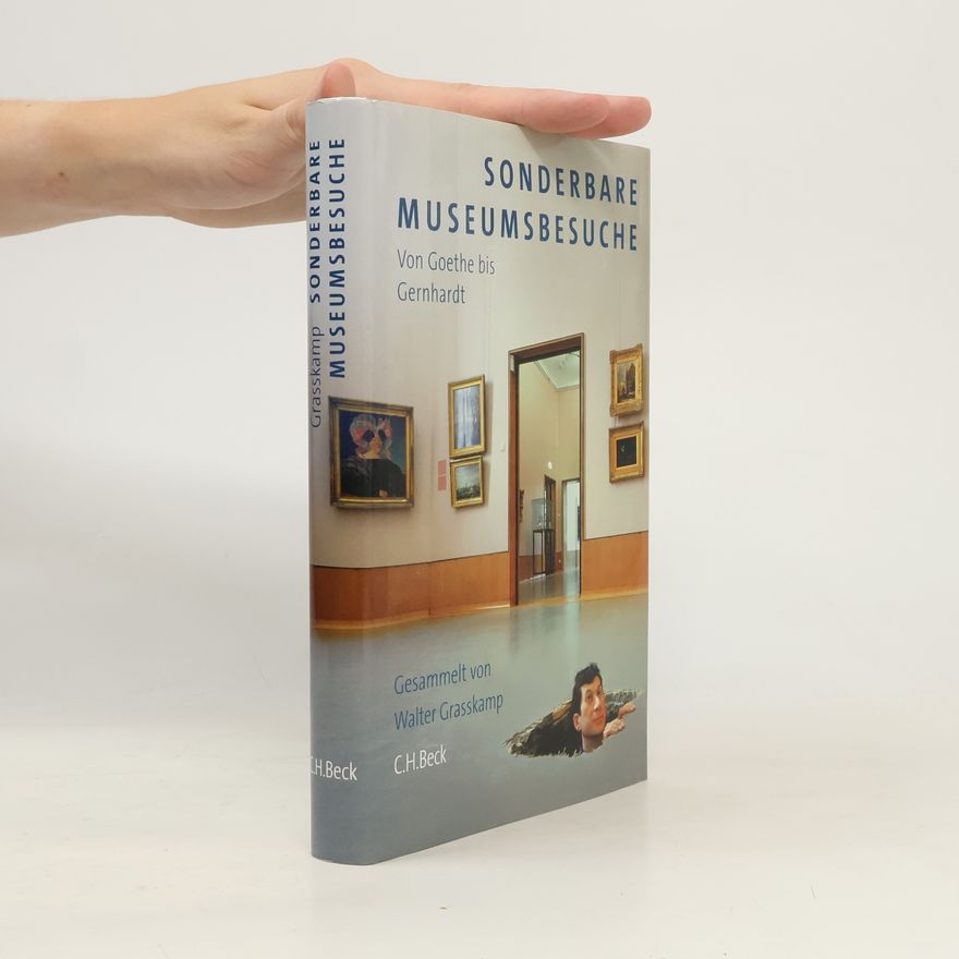 Walter Grasskamp Sonderbare Museumsbesuche