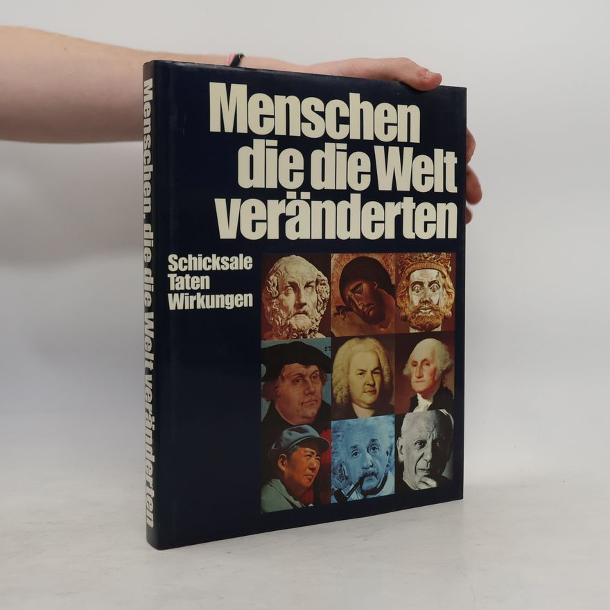 Autorenkollektiv Menschen, die die Welt veränderten. Schhicksale, Taten, Wirkungen
