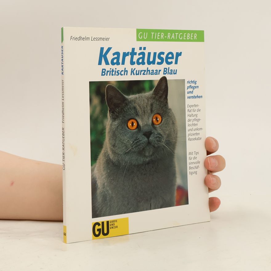 Friedhelm Lessmeier Kartäuser - Britisch Kurzhaar Blau richtig pflegen und verstehen