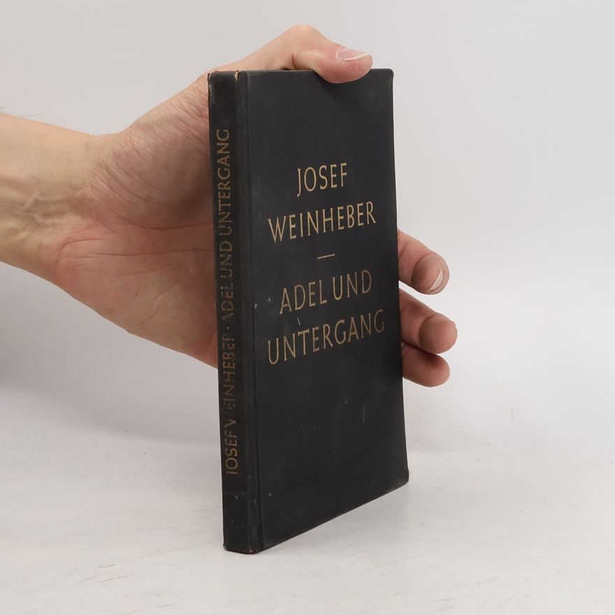 Josef Weinheber Adel und Untergang