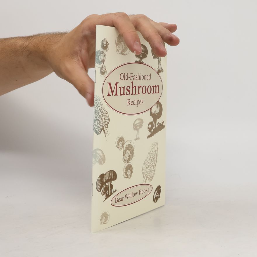 Autores varios Old-Fashioned Mushrooms Recipes