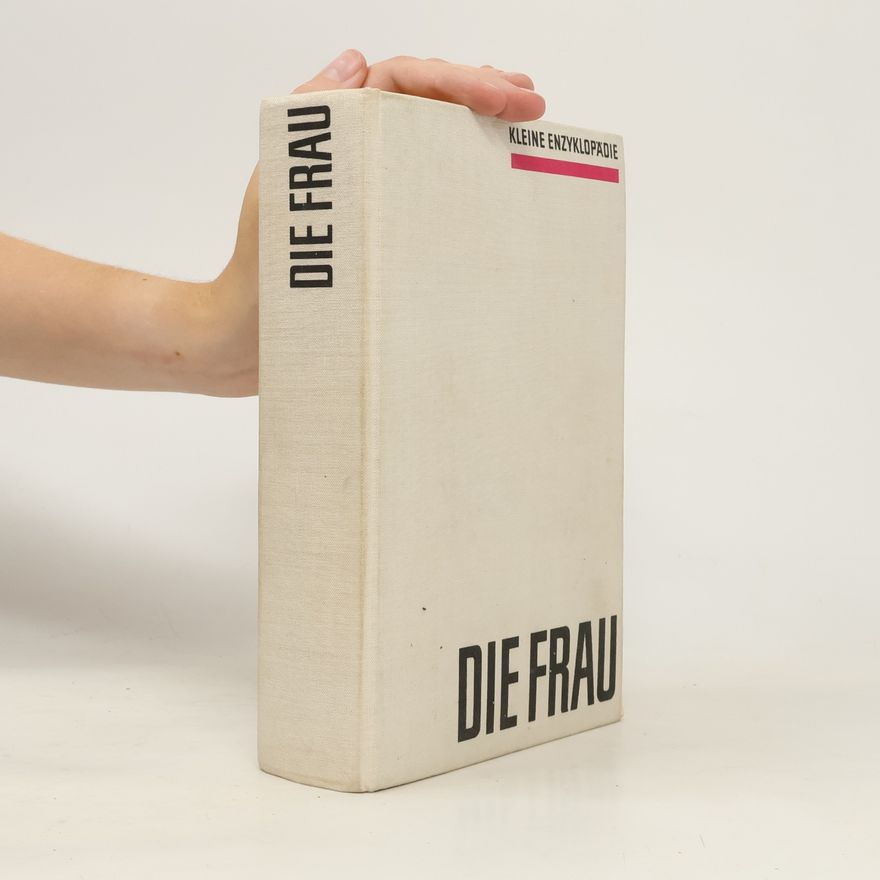 Various authors Kleine Enzyklopädie. Die Frau