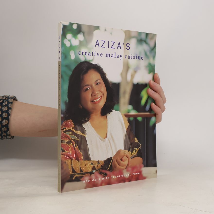 Aziza Ali Aziza's Creative Malay Cuisine