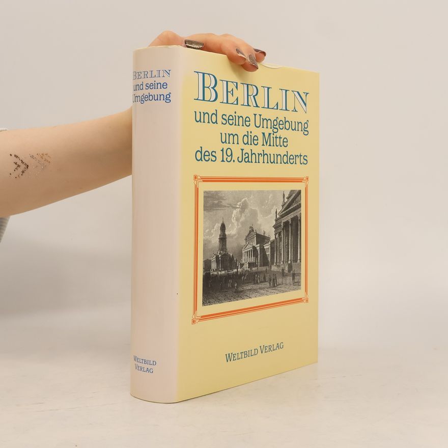 Autorenkollektiv Berlin und seine Umgebung um die Mitte des 19. Jahrhunderts