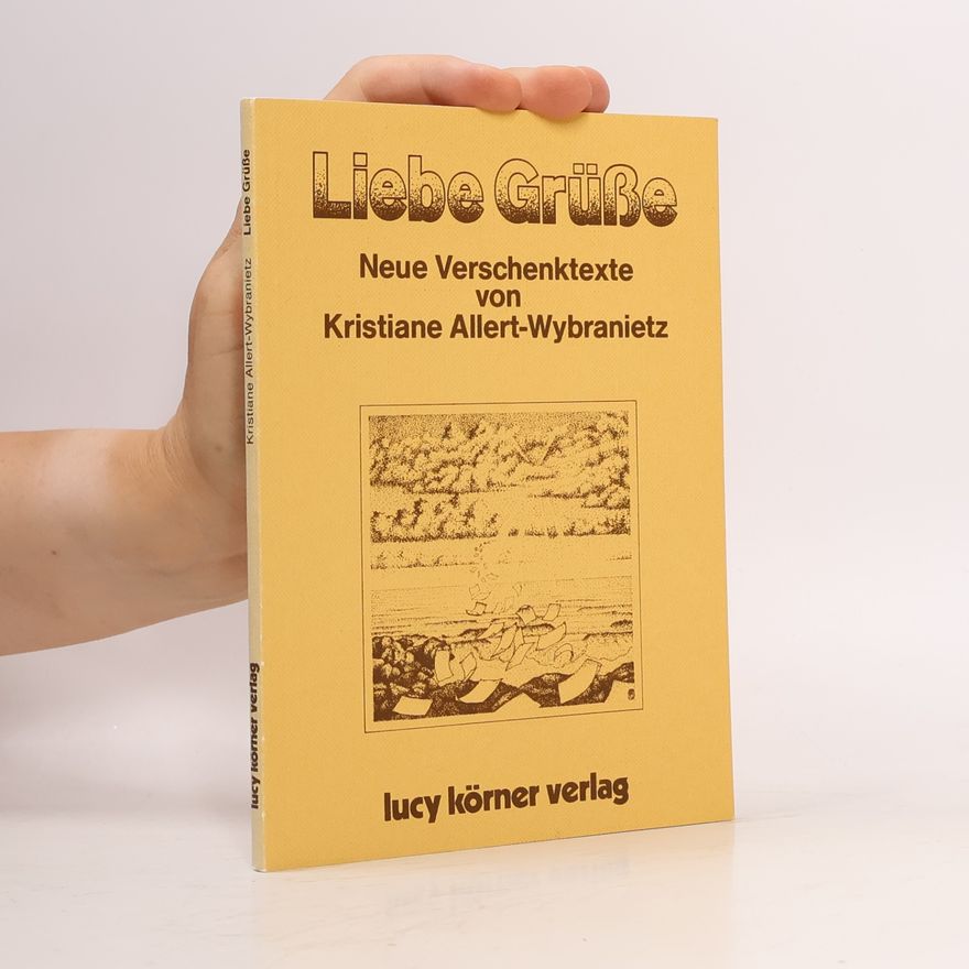 Kristiane Allert-Wybranietz Liebe Grüße Verschentexte