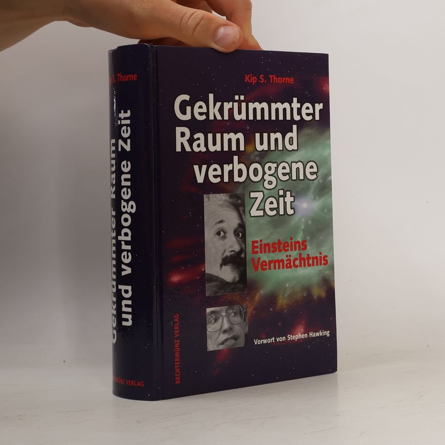 Kip S. Thorne Gekrümmter Raum und verbogene Zeit