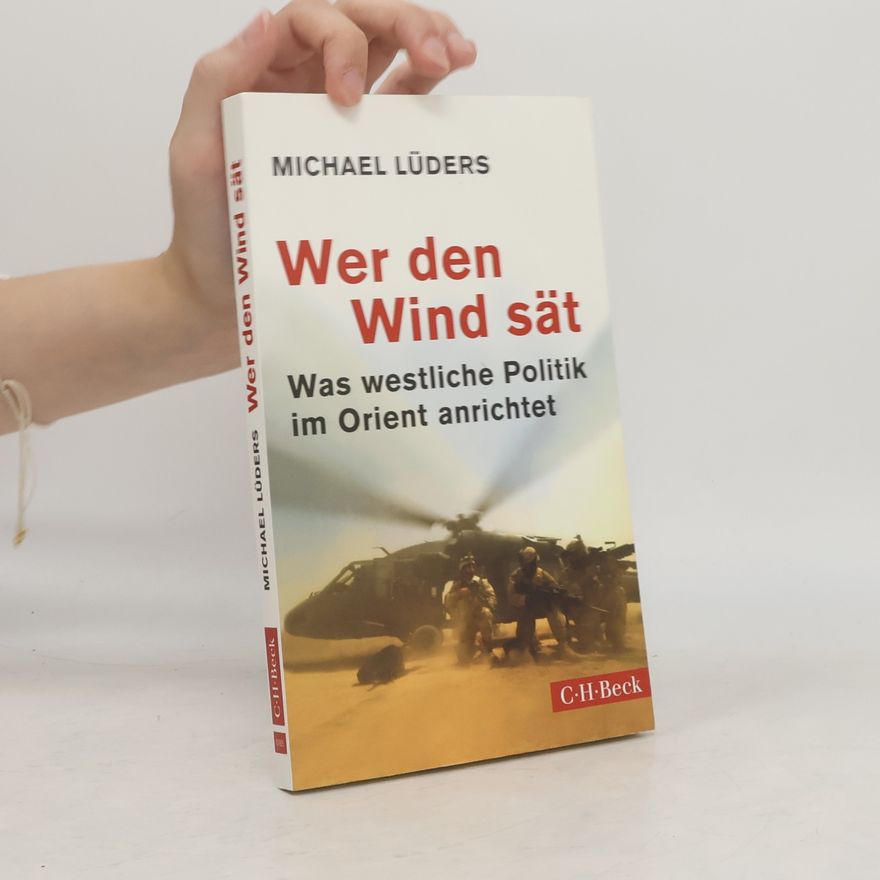 Michael Lüders Wer den Wind sät