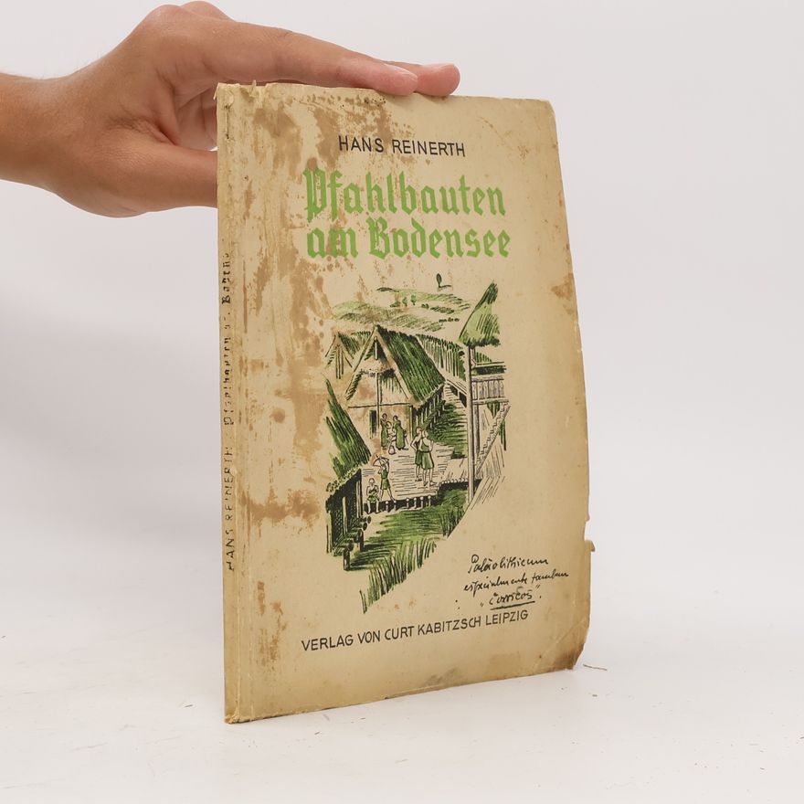 Hans Reinerth Pfahlbauten am Bodensee