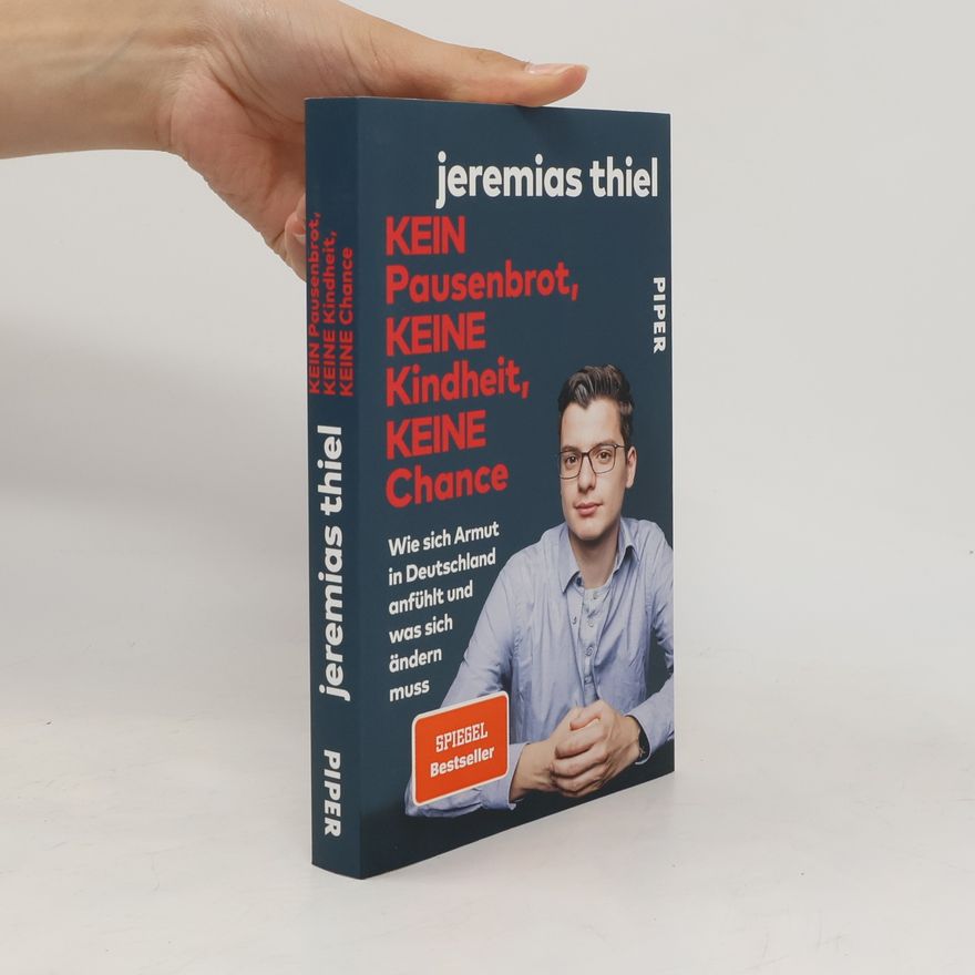 Jeremias Thiel Kein Pausenbrot, keine Kindheit, keine Chance