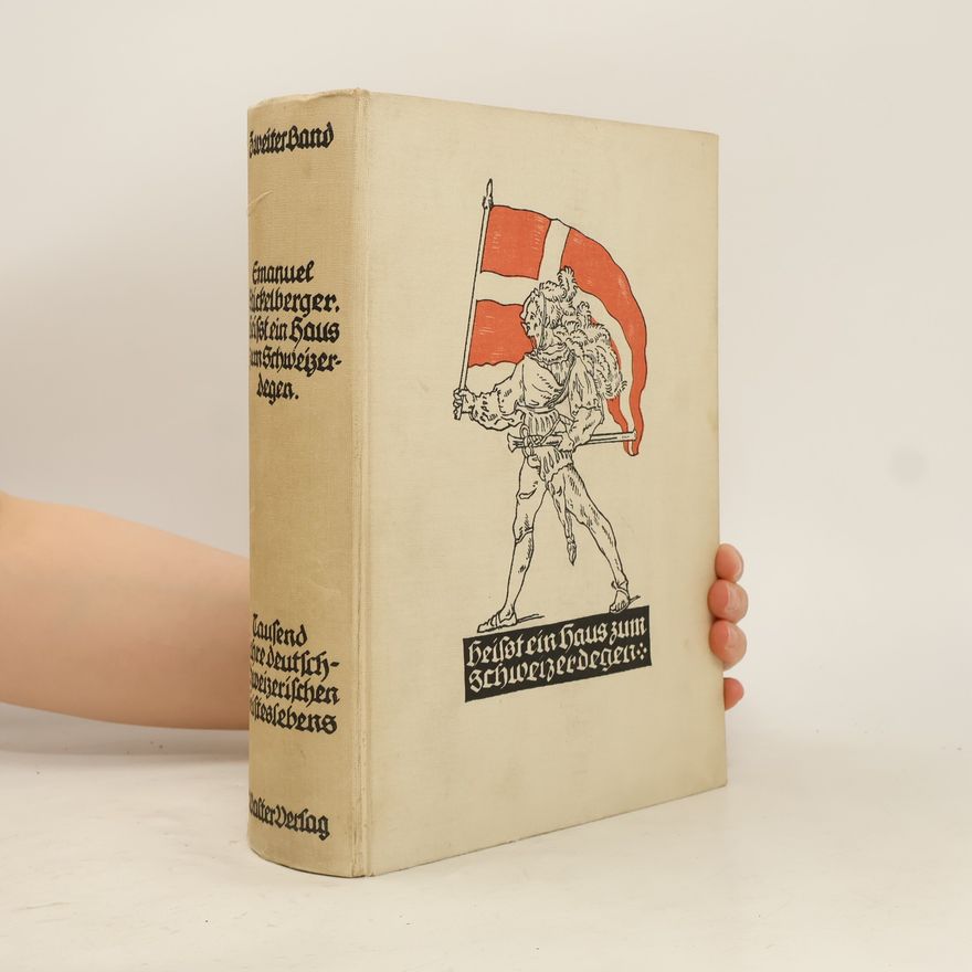 Various authors Heisst ein Haus zum Schweizerdegen. Tausend Jahre deutschschweizerischen Geisteslebens 2