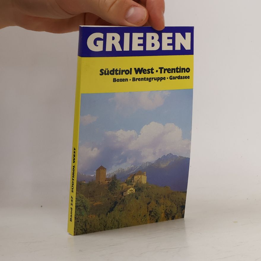 Autorenkollektiv GRIEBEN - 247: Südtirol westlicher Teil. Westliches Trentino und Gardasee. Meran, Bozen, Trient.