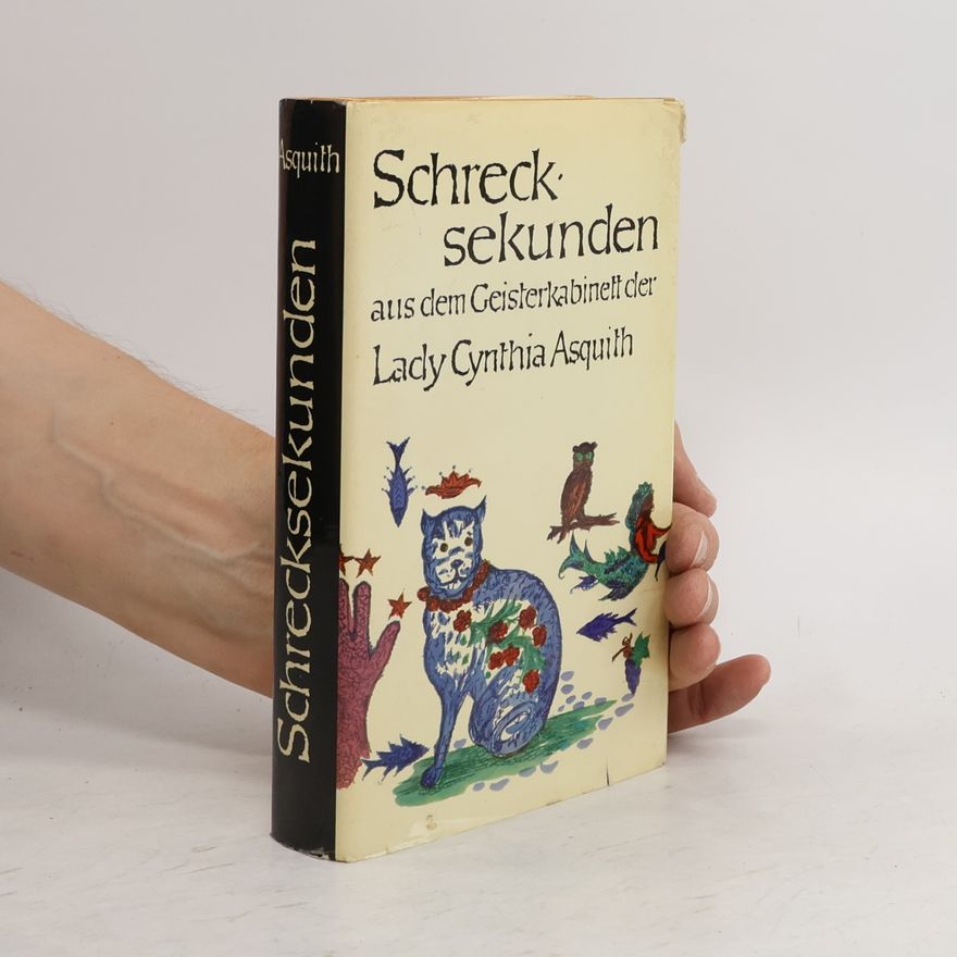 Lady Cynthia Asquith Schrecksekunden. Aus dem Geisterkabinett der Lady Cynthia Asquith